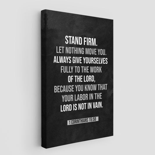 1 Corinthians 15:58 Stand firm let nothing move you (Black Background)