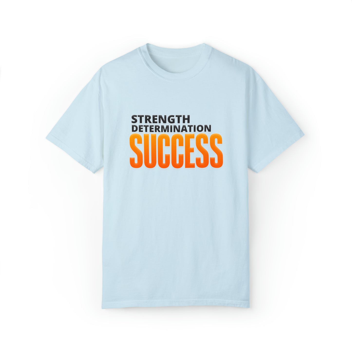 Strength Determination Success | Unisex Garment-Dyed T-shirt
