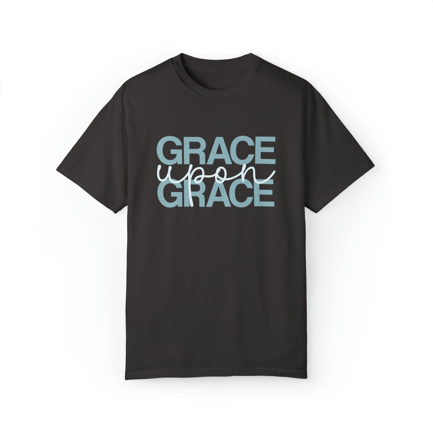 Grace Upon Grace | Unisex Garment-Dyed T-shirt