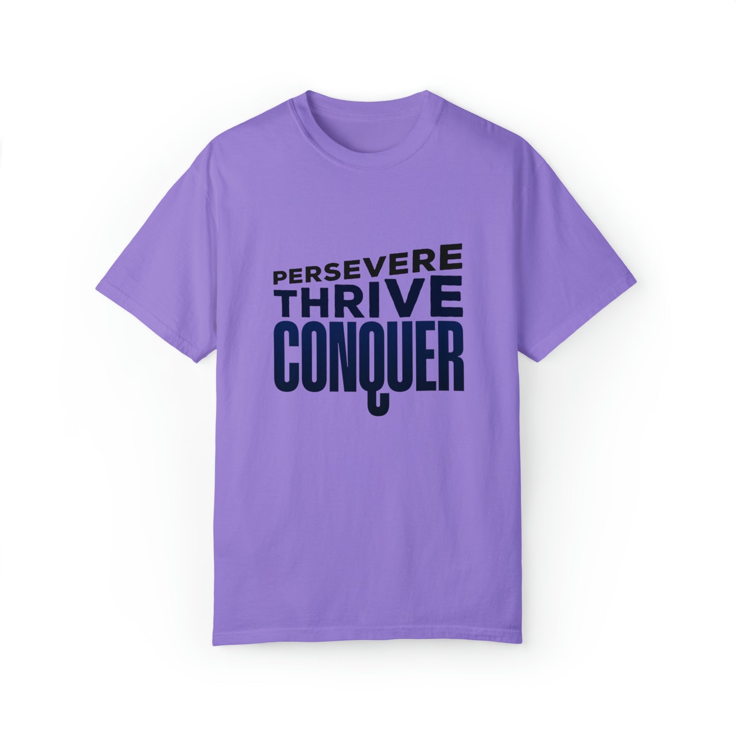 Persevere Thrive Conquer |Unisex Garment-Dyed T-shirt