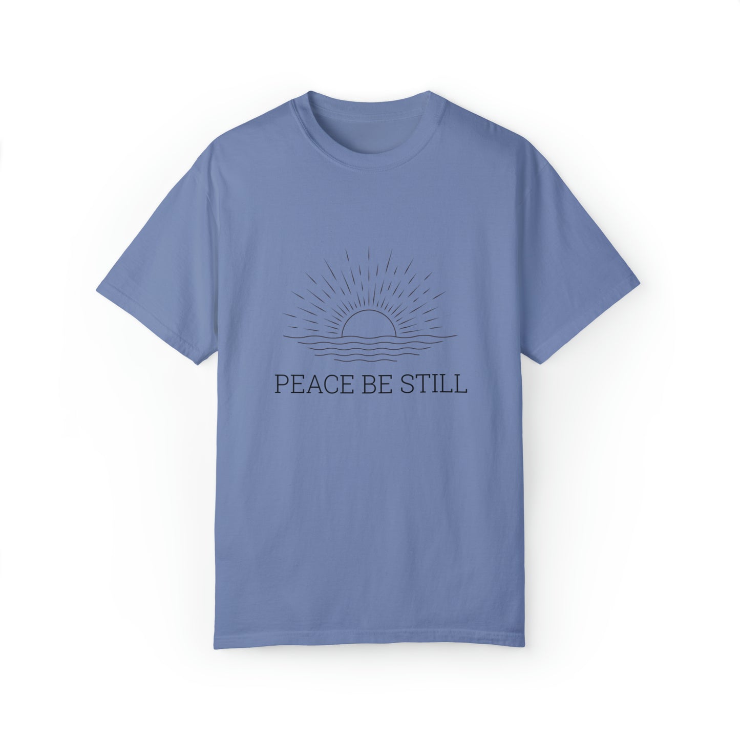 Peace Be Still |Unisex Garment-Dyed T-shirt