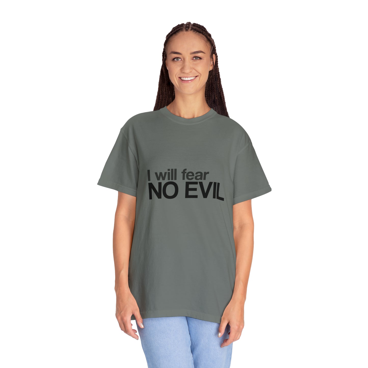 I will Fear No Evil |Unisex Garment-Dyed T-shirt