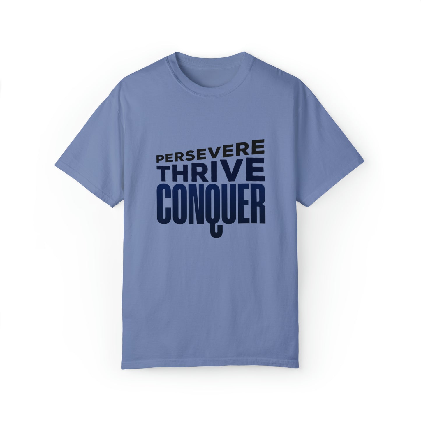 Persevere Thrive Conquer |Unisex Garment-Dyed T-shirt