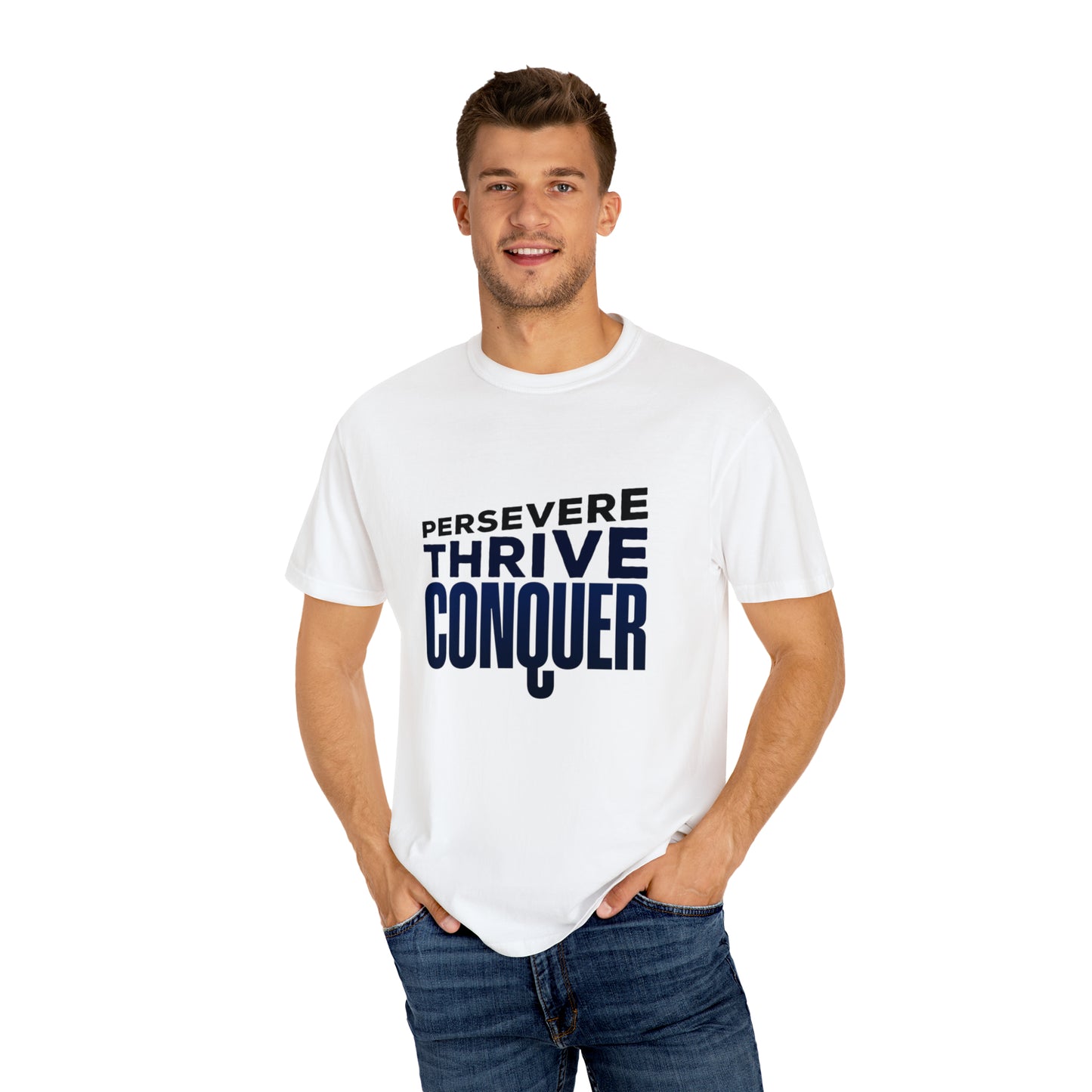 Persevere Thrive Conquer |Unisex Garment-Dyed T-shirt
