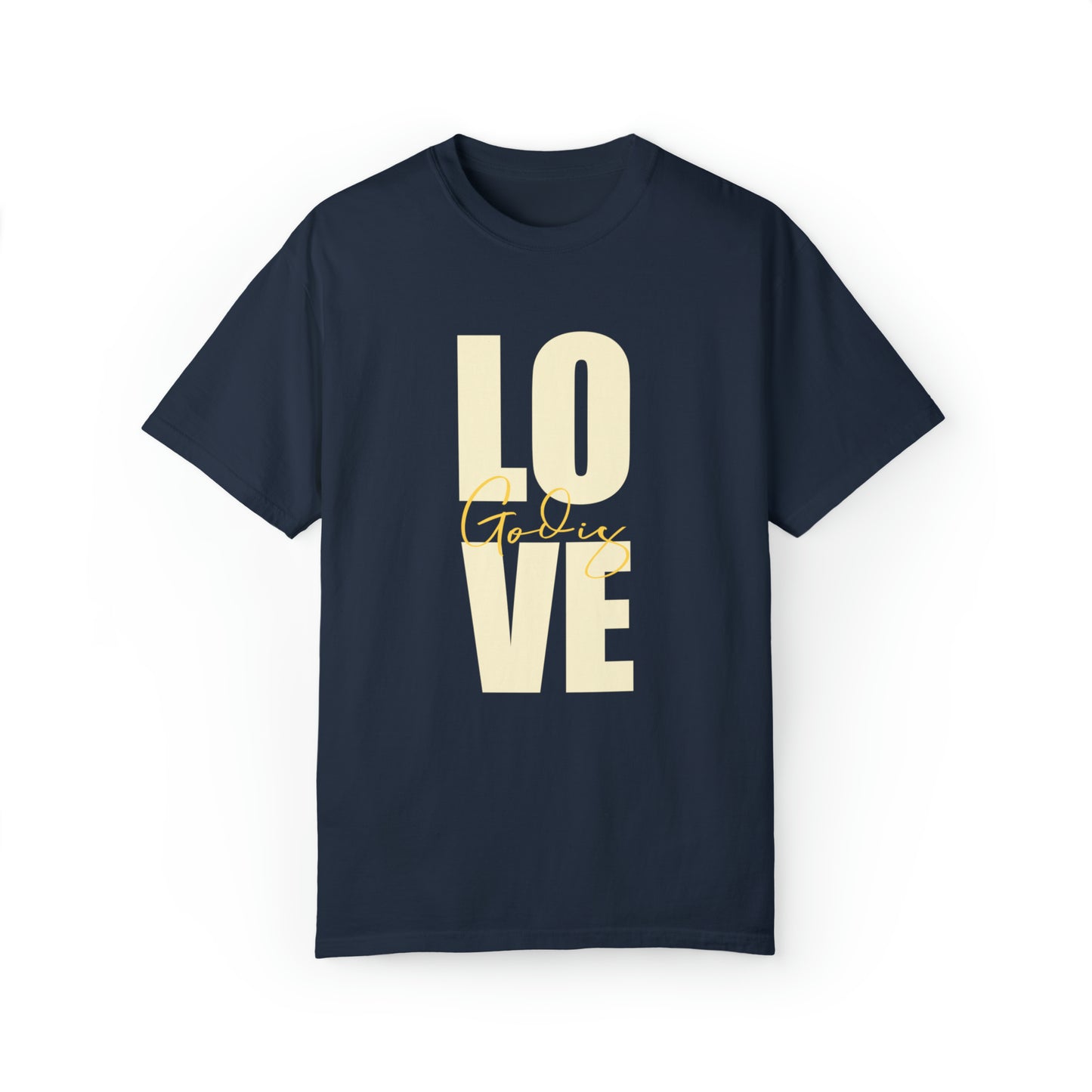 God is Love |Unisex Garment-Dyed T-shirt