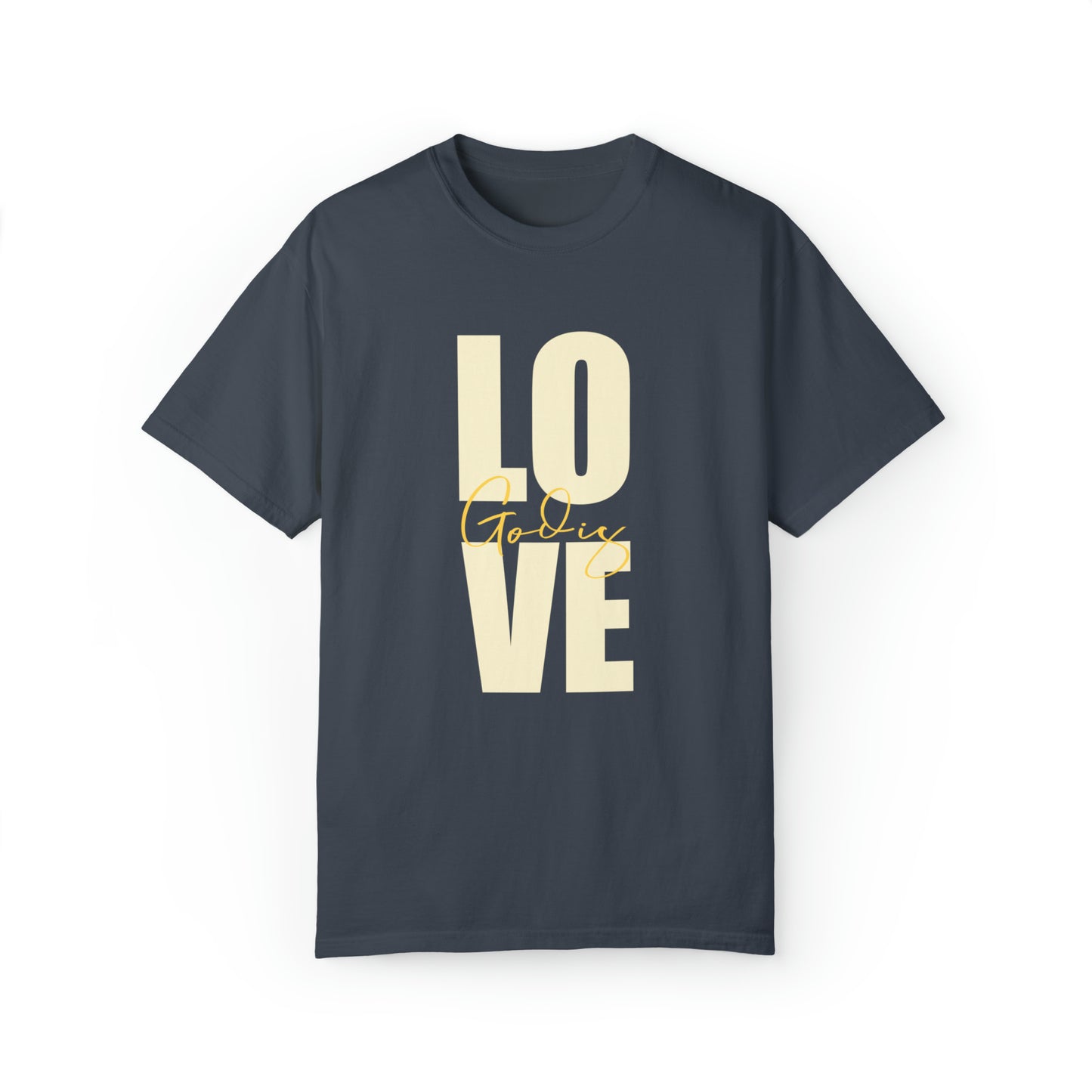 God is Love |Unisex Garment-Dyed T-shirt