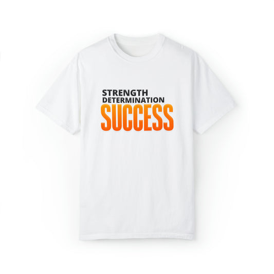 Strength Determination Success | Unisex Garment-Dyed T-shirt
