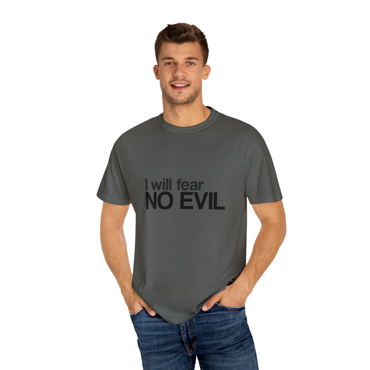I will Fear No Evil |Unisex Garment-Dyed T-shirt