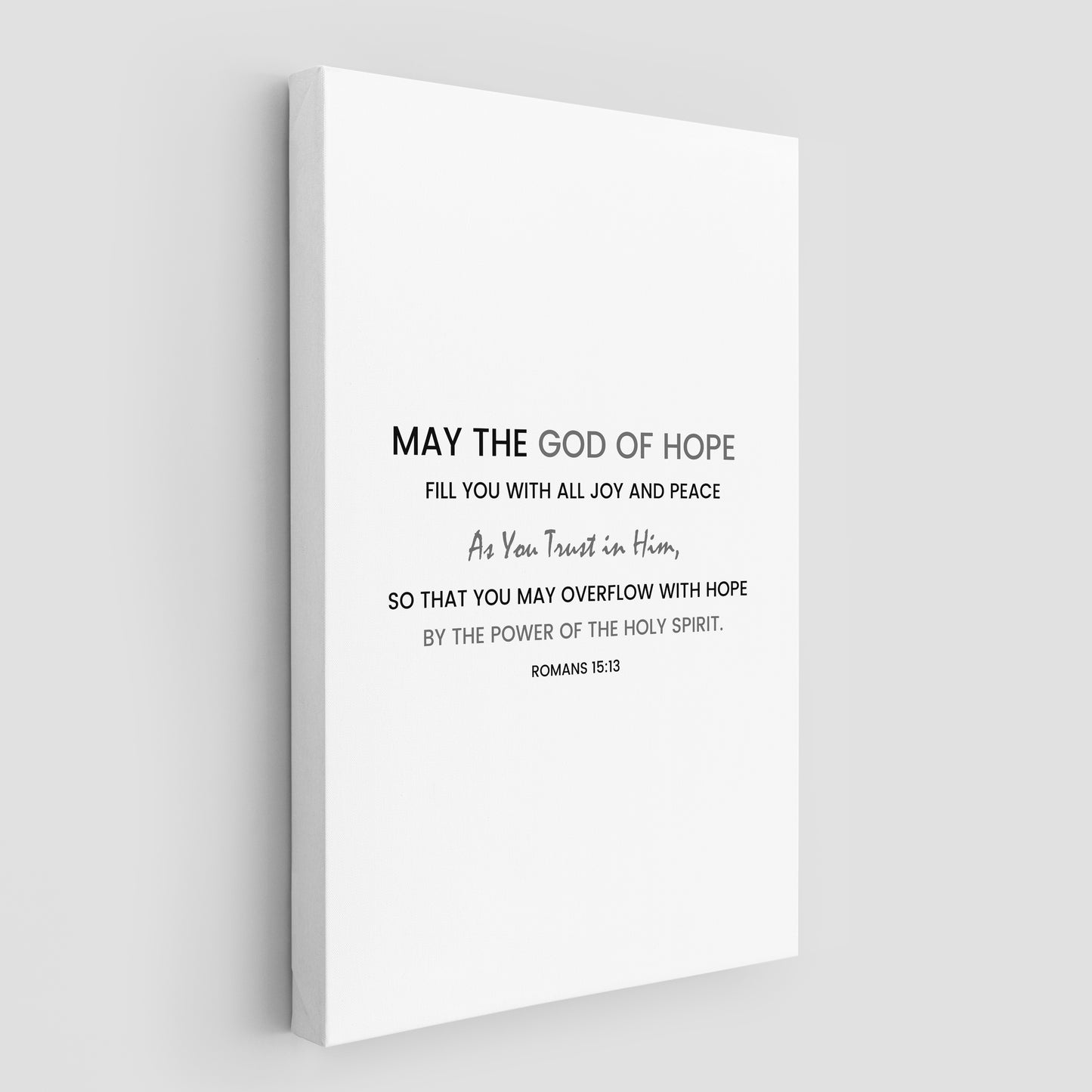 Romans 15:13 May the God of hope fill you