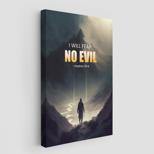 psalm 23:4 I will fear no evil