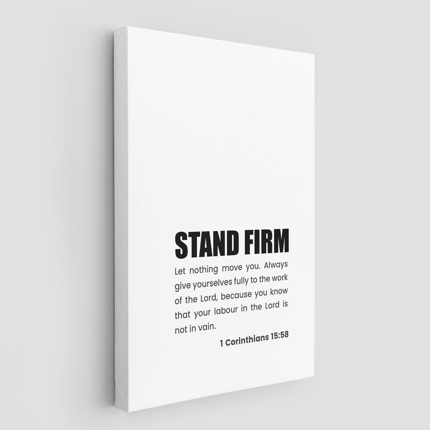 1 Corinthians 15:58 Stand firm let nothing move you(white background)