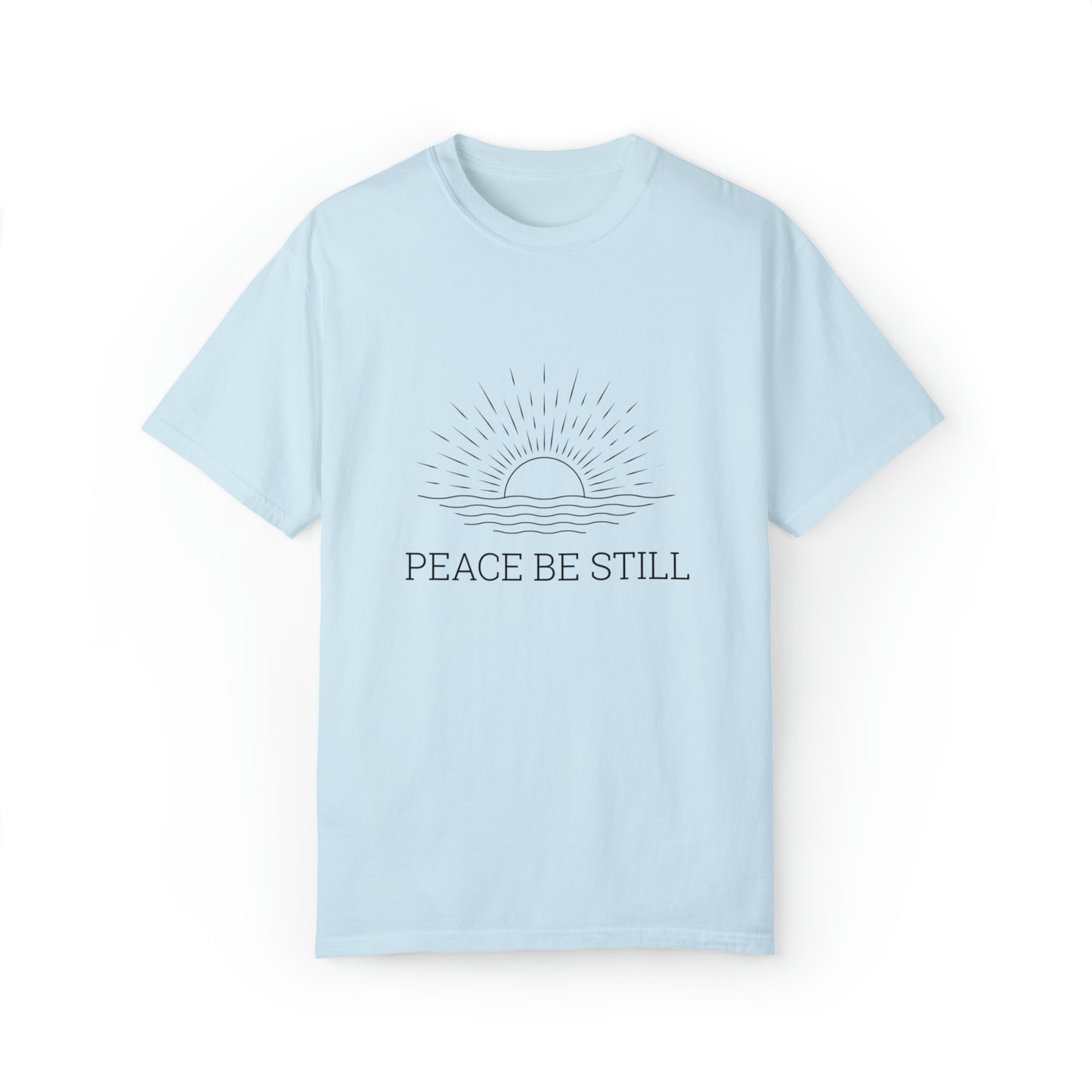 Peace Be Still |Unisex Garment-Dyed T-shirt