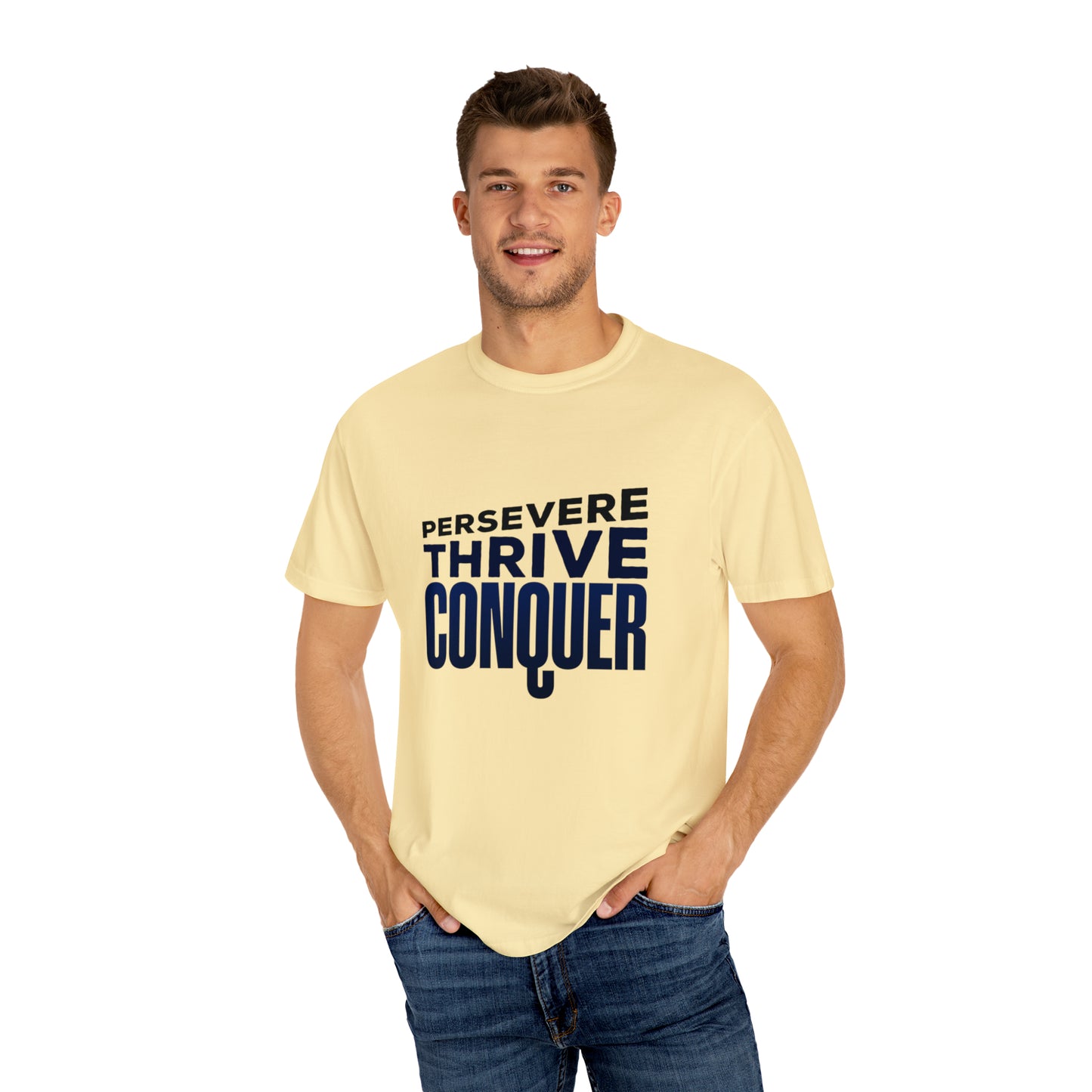 Persevere Thrive Conquer |Unisex Garment-Dyed T-shirt