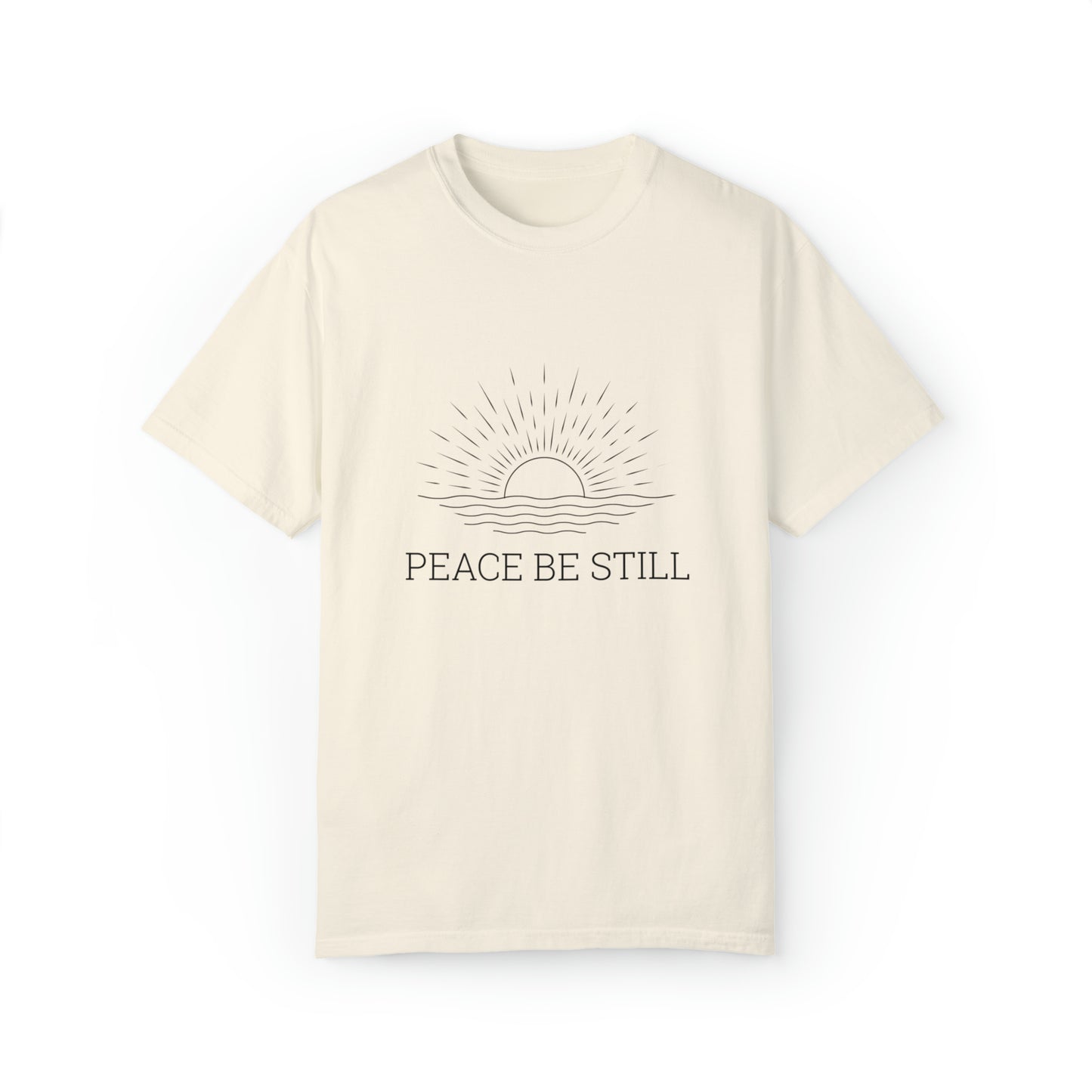 Peace Be Still |Unisex Garment-Dyed T-shirt
