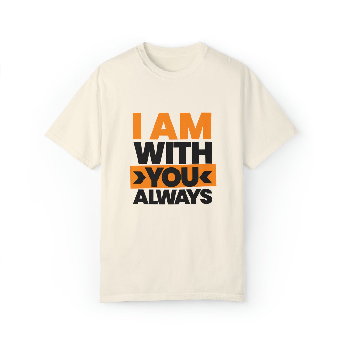 I am With you Always |Unisex Garment-Dyed T-shirt