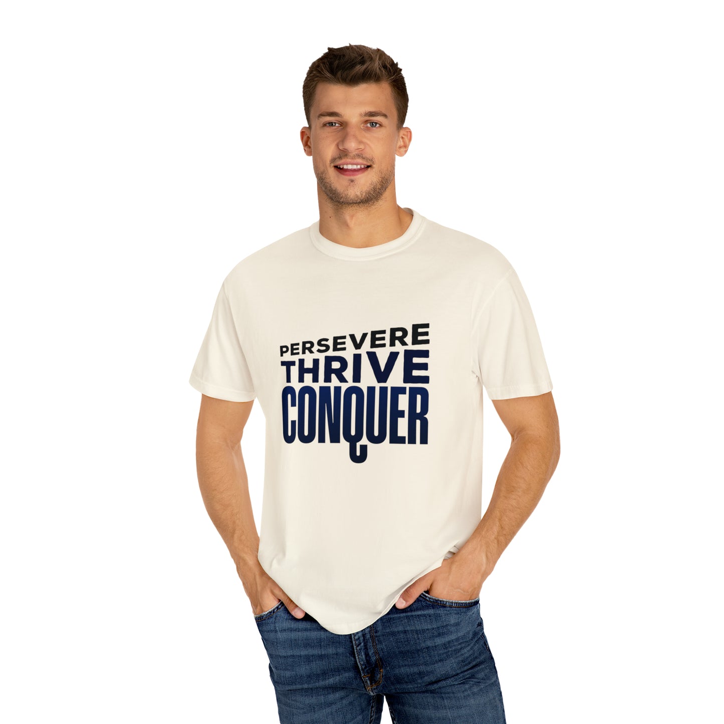 Persevere Thrive Conquer |Unisex Garment-Dyed T-shirt