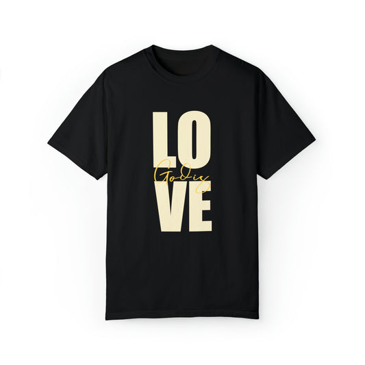 God is Love |Unisex Garment-Dyed T-shirt