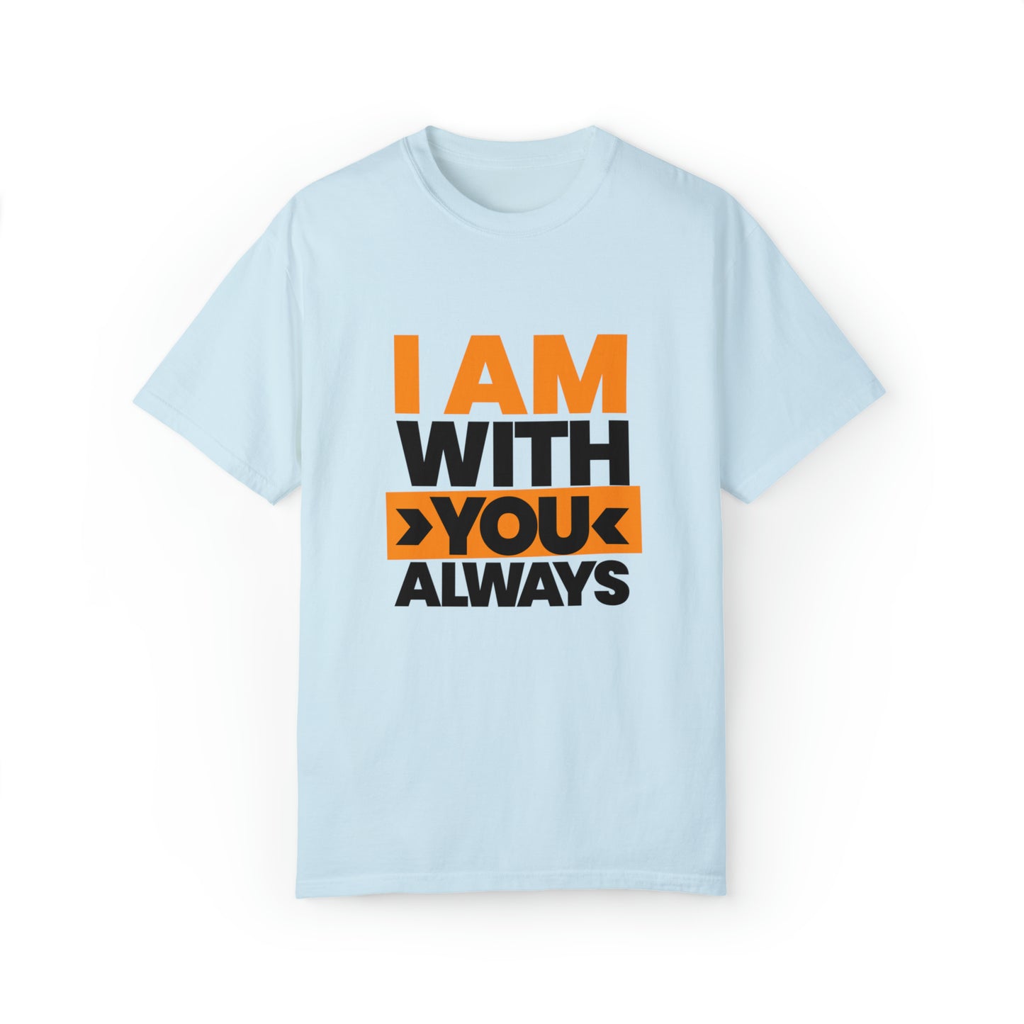 I am With you Always |Unisex Garment-Dyed T-shirt