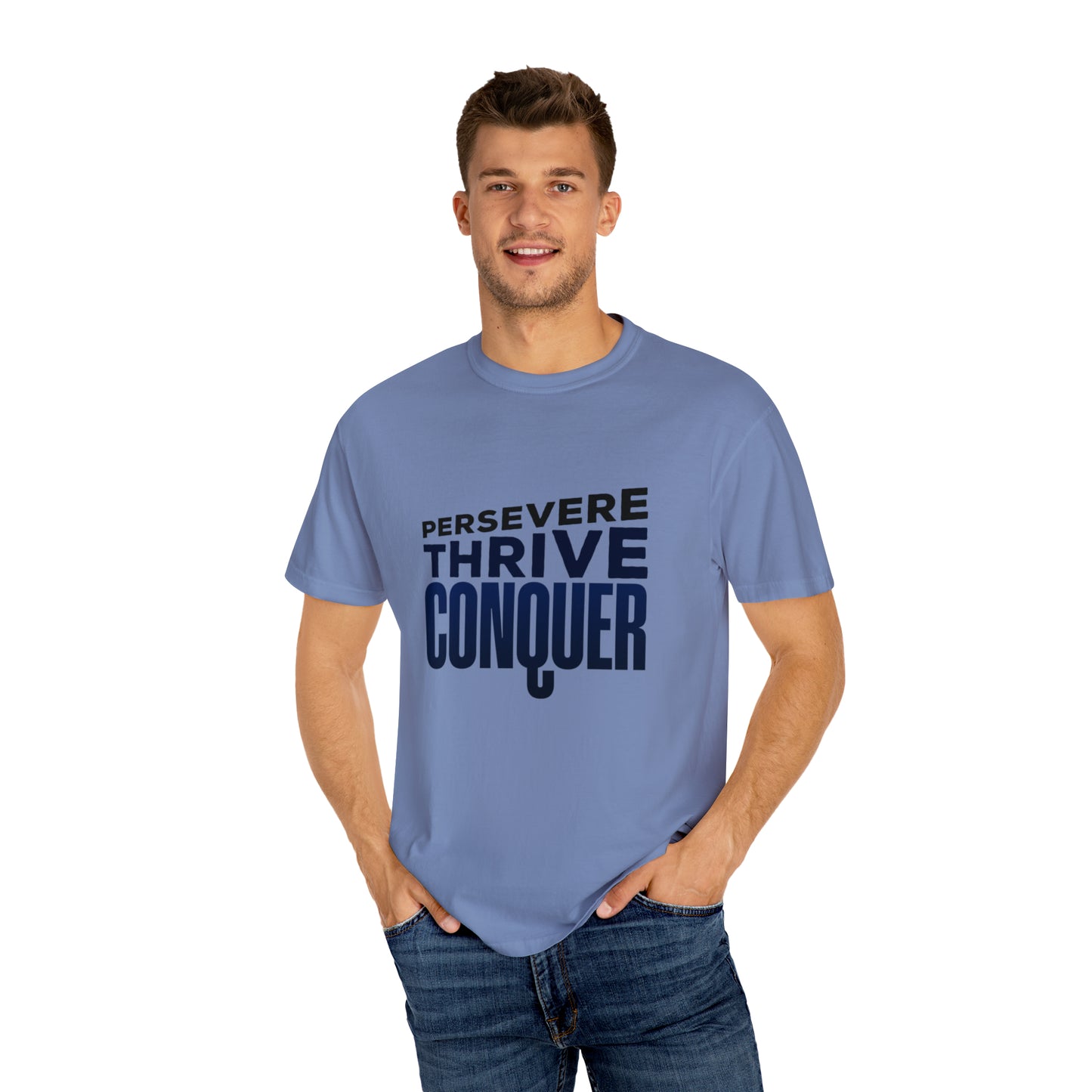 Persevere Thrive Conquer |Unisex Garment-Dyed T-shirt