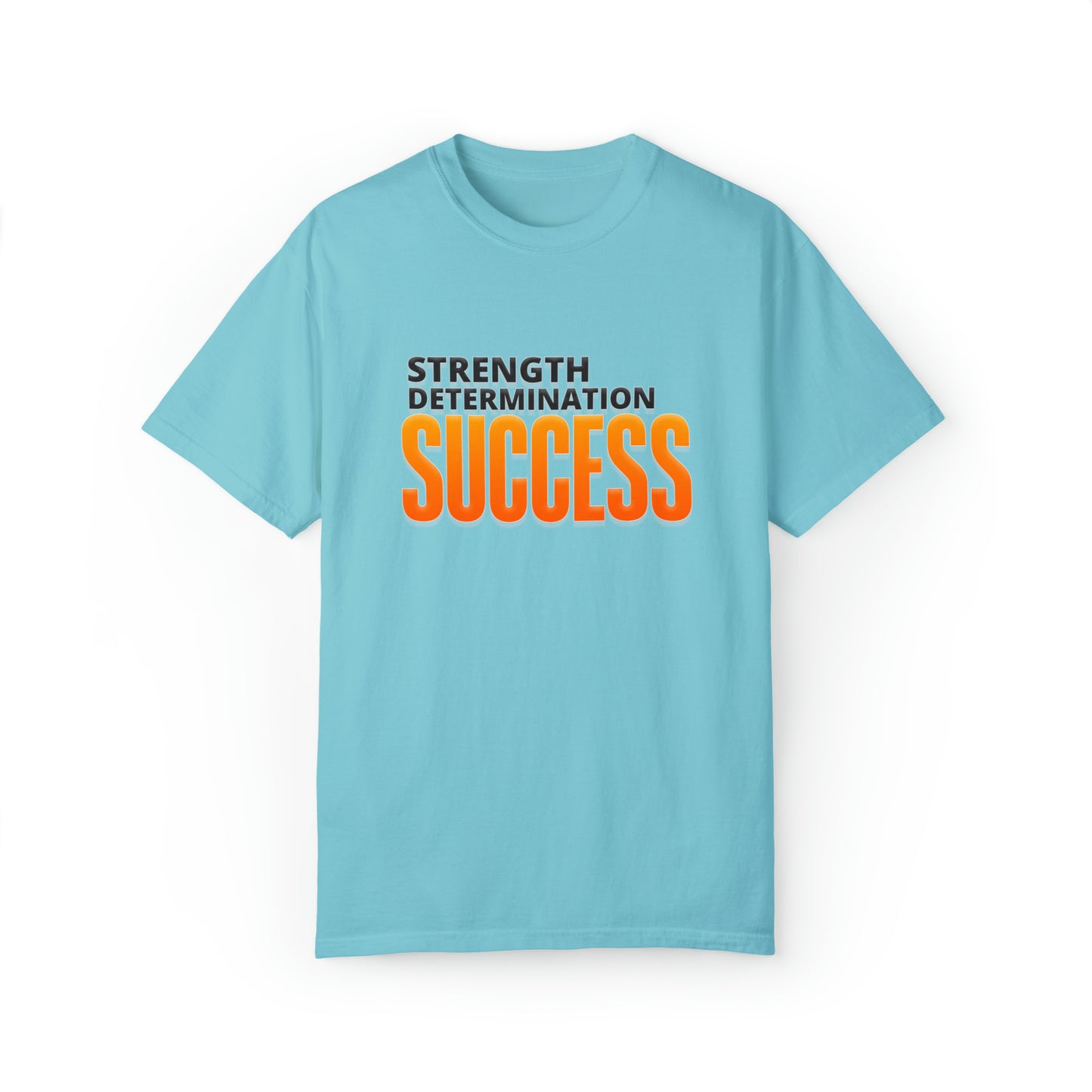 Strength Determination Success | Unisex Garment-Dyed T-shirt