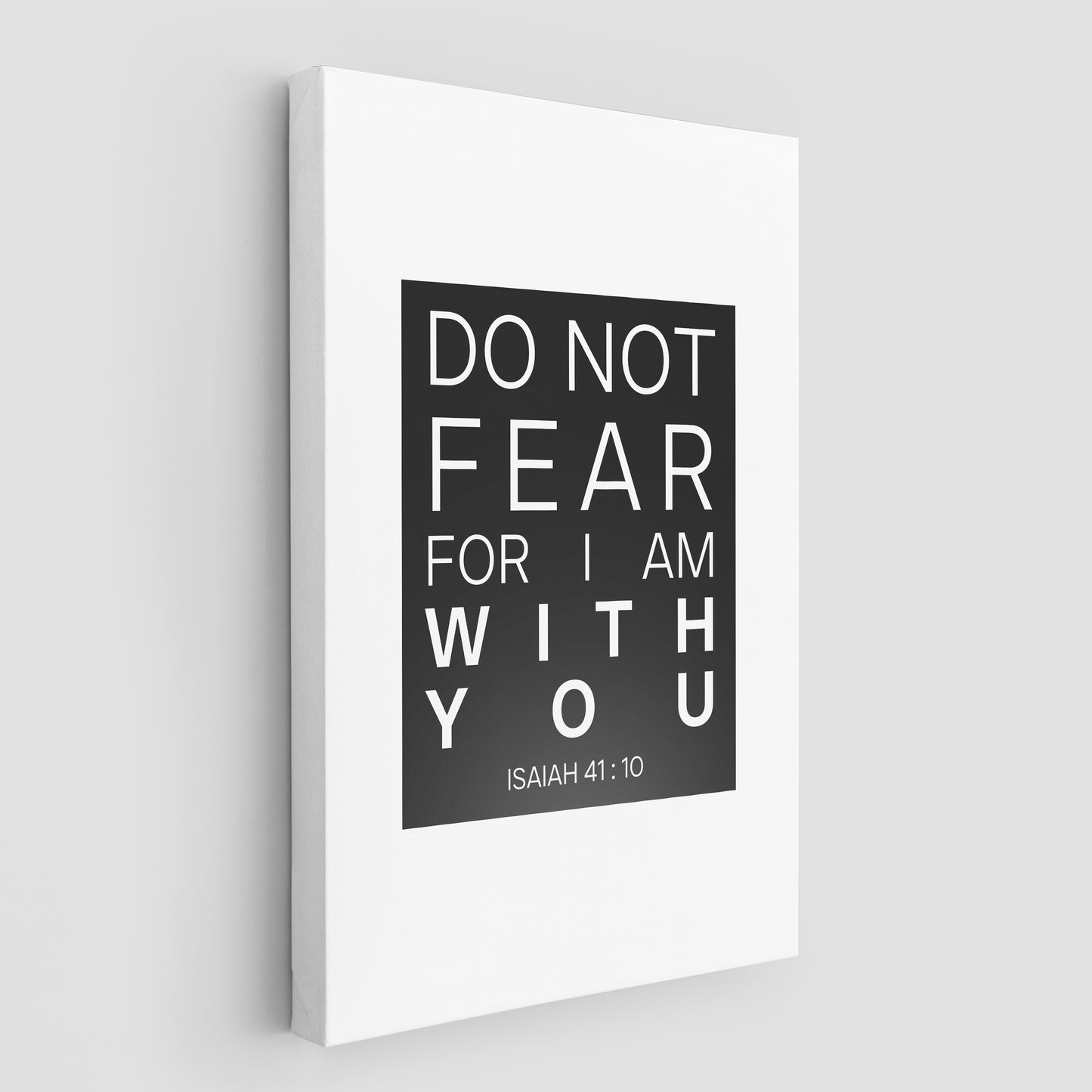 Isaiah 41:10  Do not Fear for I am with you(Black background)