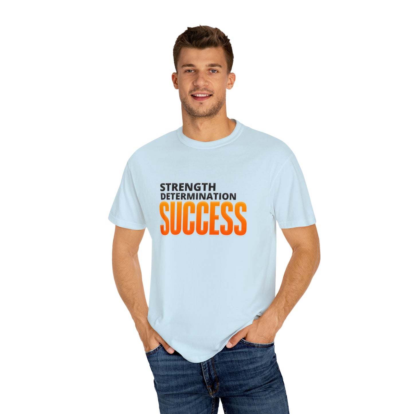 Strength Determination Success | Unisex Garment-Dyed T-shirt