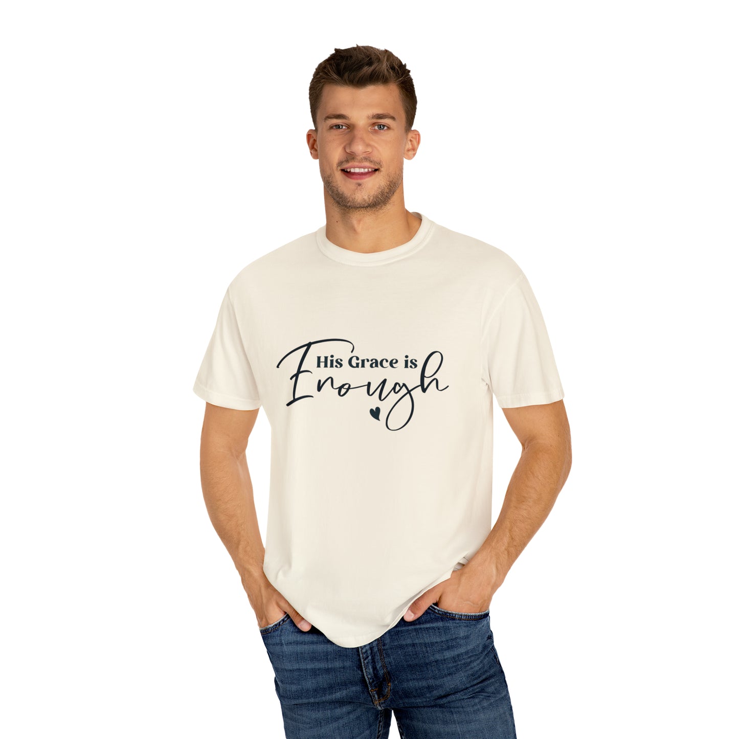 His Grace is Enough |Unisex Garment-Dyed T-shirt