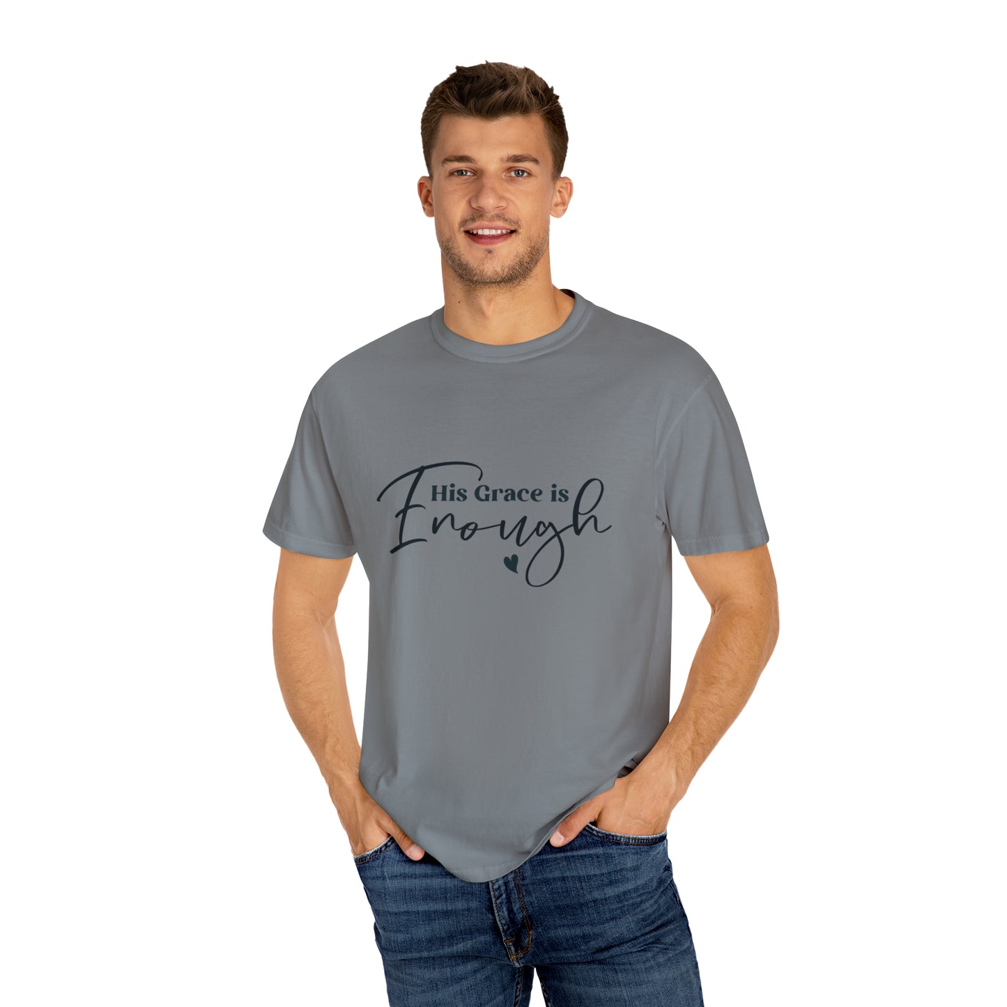 His Grace is Enough |Unisex Garment-Dyed T-shirt