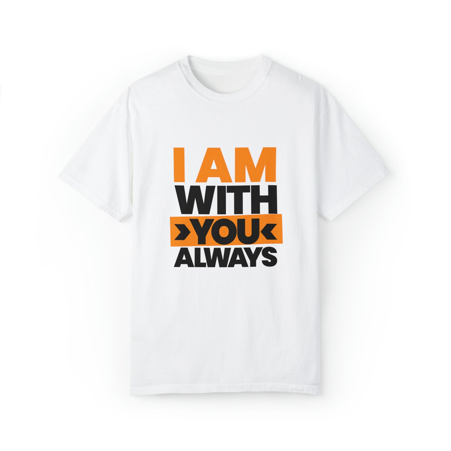 I am With you Always |Unisex Garment-Dyed T-shirt
