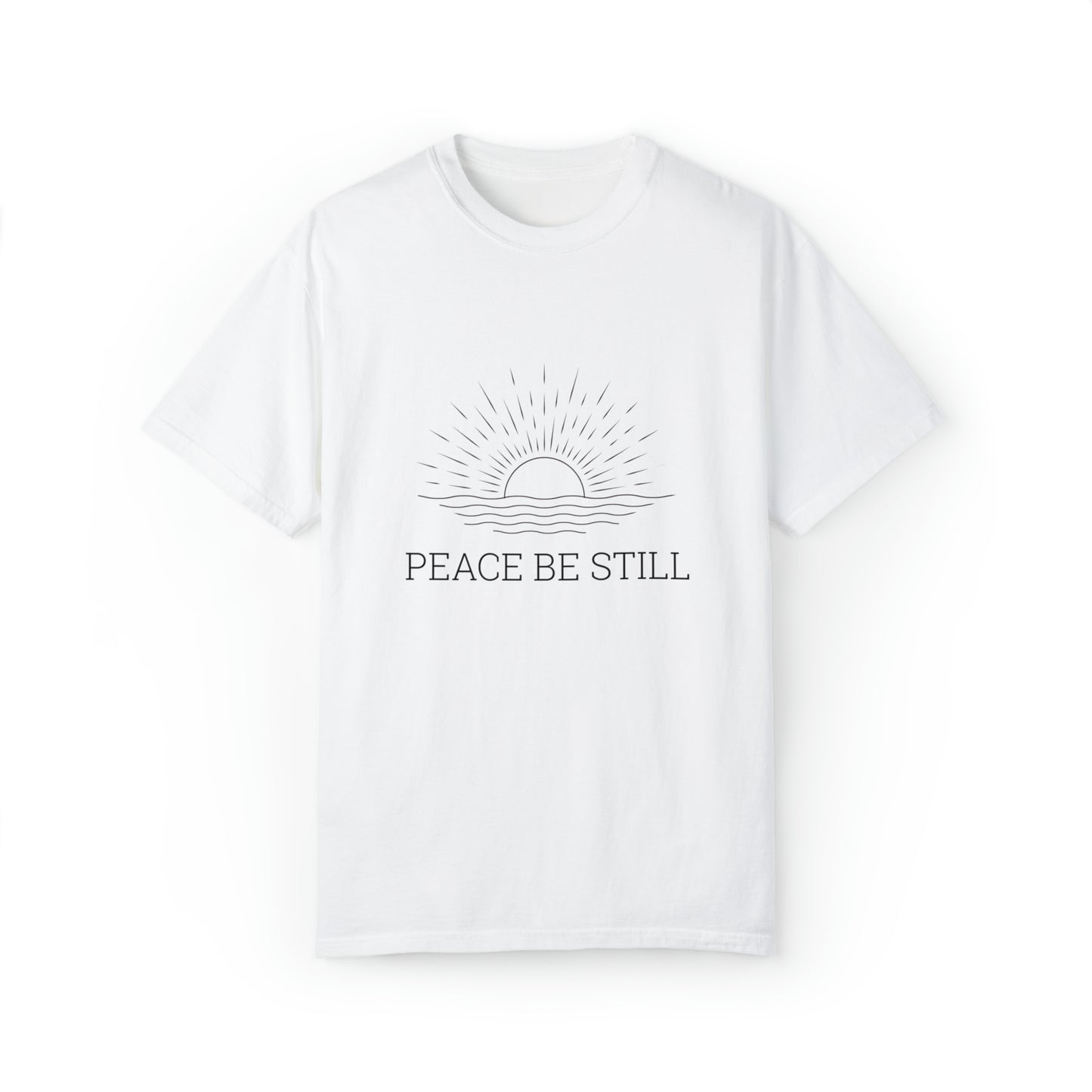 Peace Be Still |Unisex Garment-Dyed T-shirt