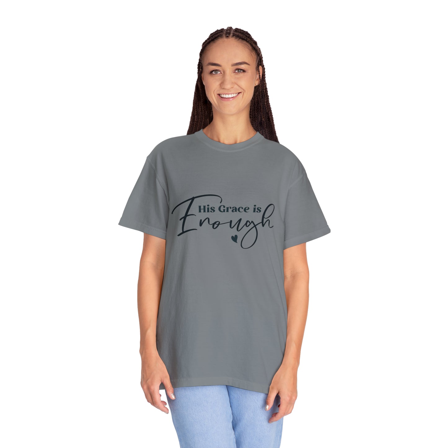 His Grace is Enough |Unisex Garment-Dyed T-shirt