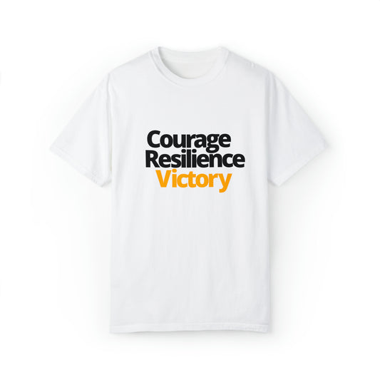 Courage Resilience Victory |Unisex Garment-Dyed T-shirt