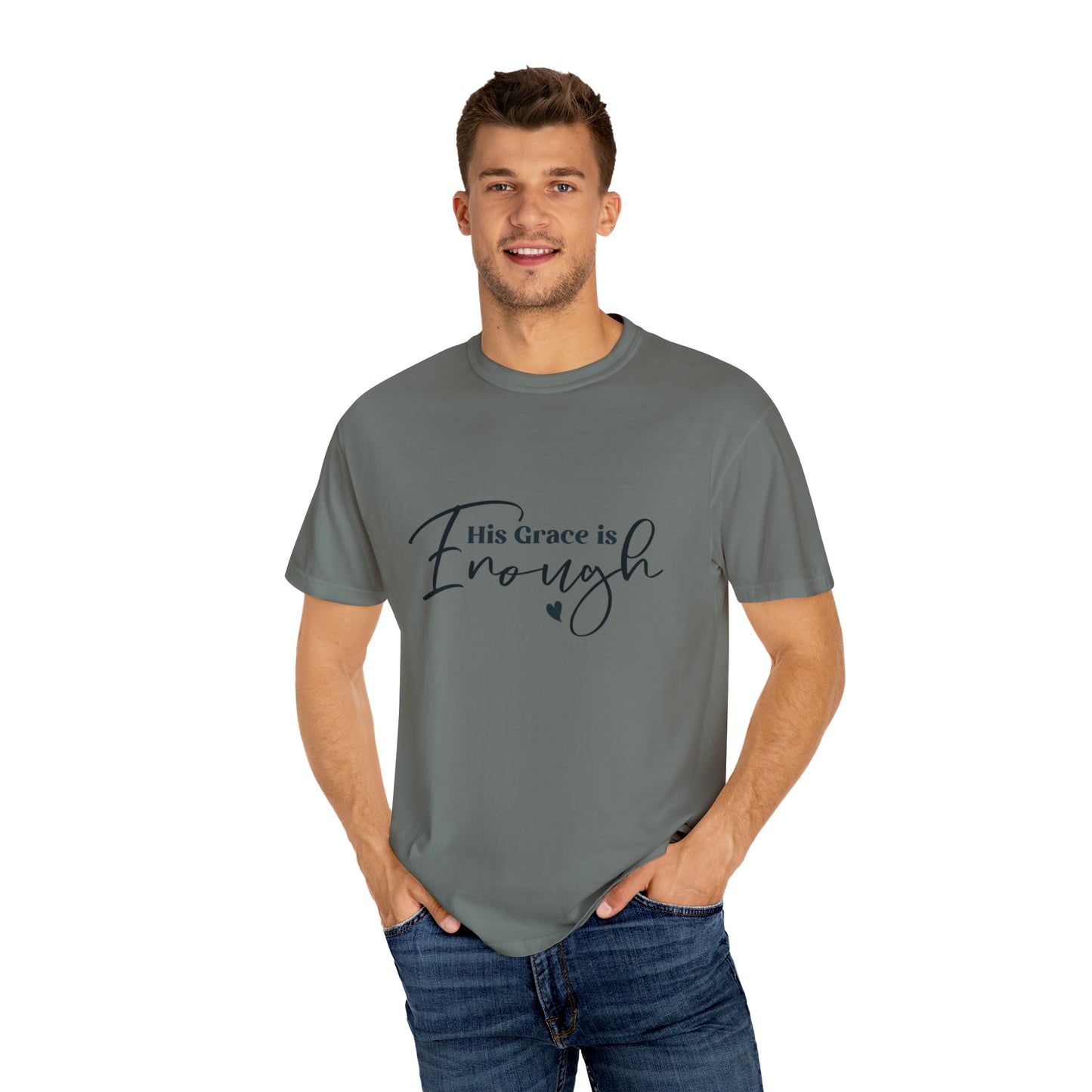 His Grace is Enough |Unisex Garment-Dyed T-shirt