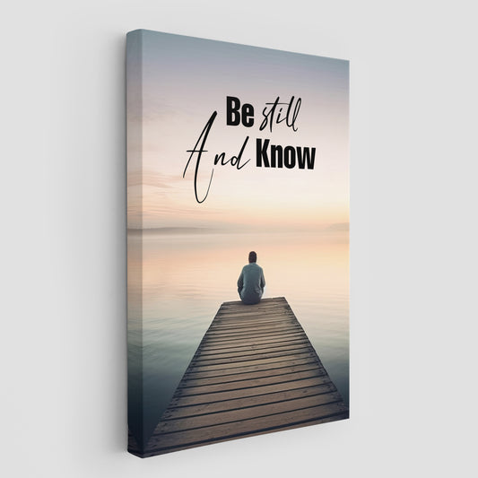 Psalm 46:10 - Be Still and know that I am God