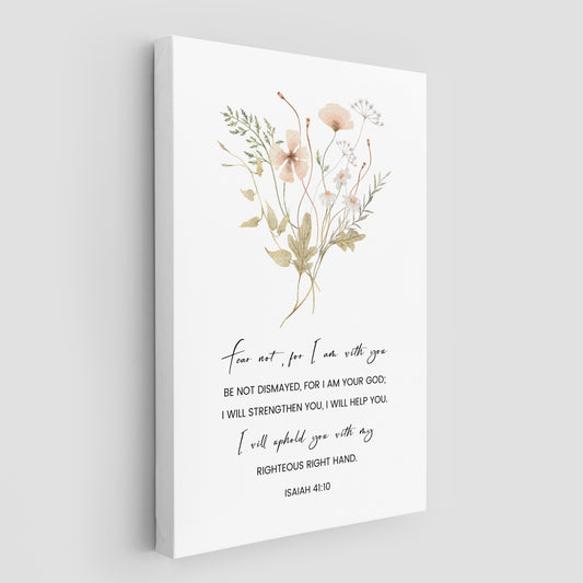 Isaiah 41:10 - Fear not , for I am with you