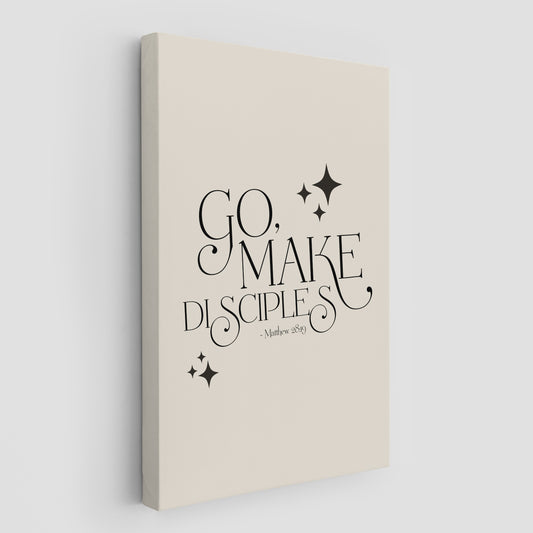 Matthew 28:19 - Therefore go and make disciples of all nations