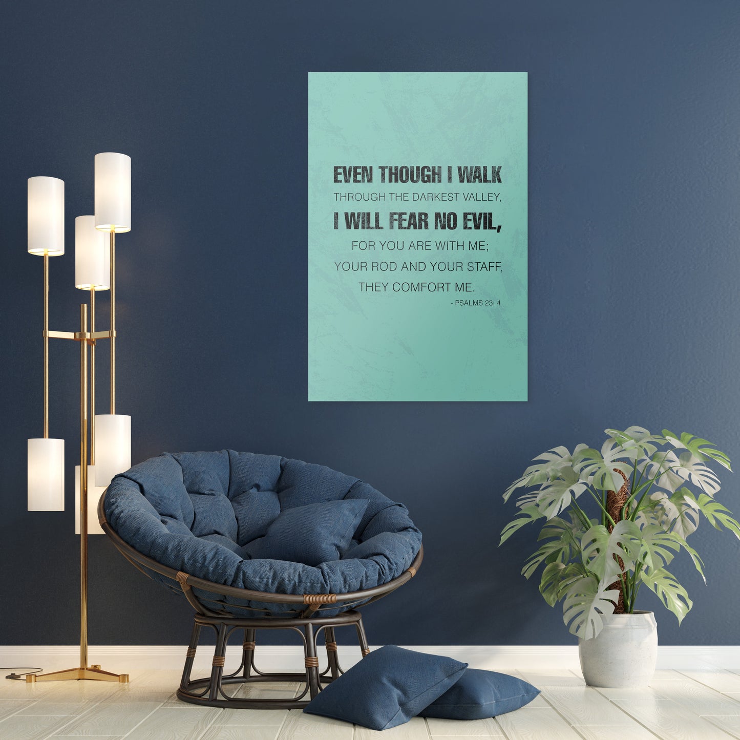 Psalms 23:4 - Even though I walk through the darkest valley