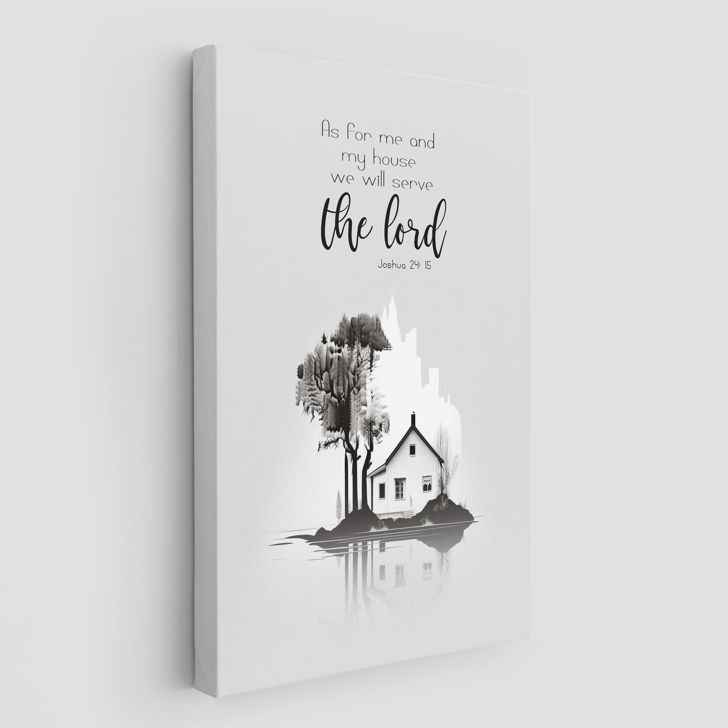 Joshua 24:15 - As for me and my house we will serve the lord. - 2