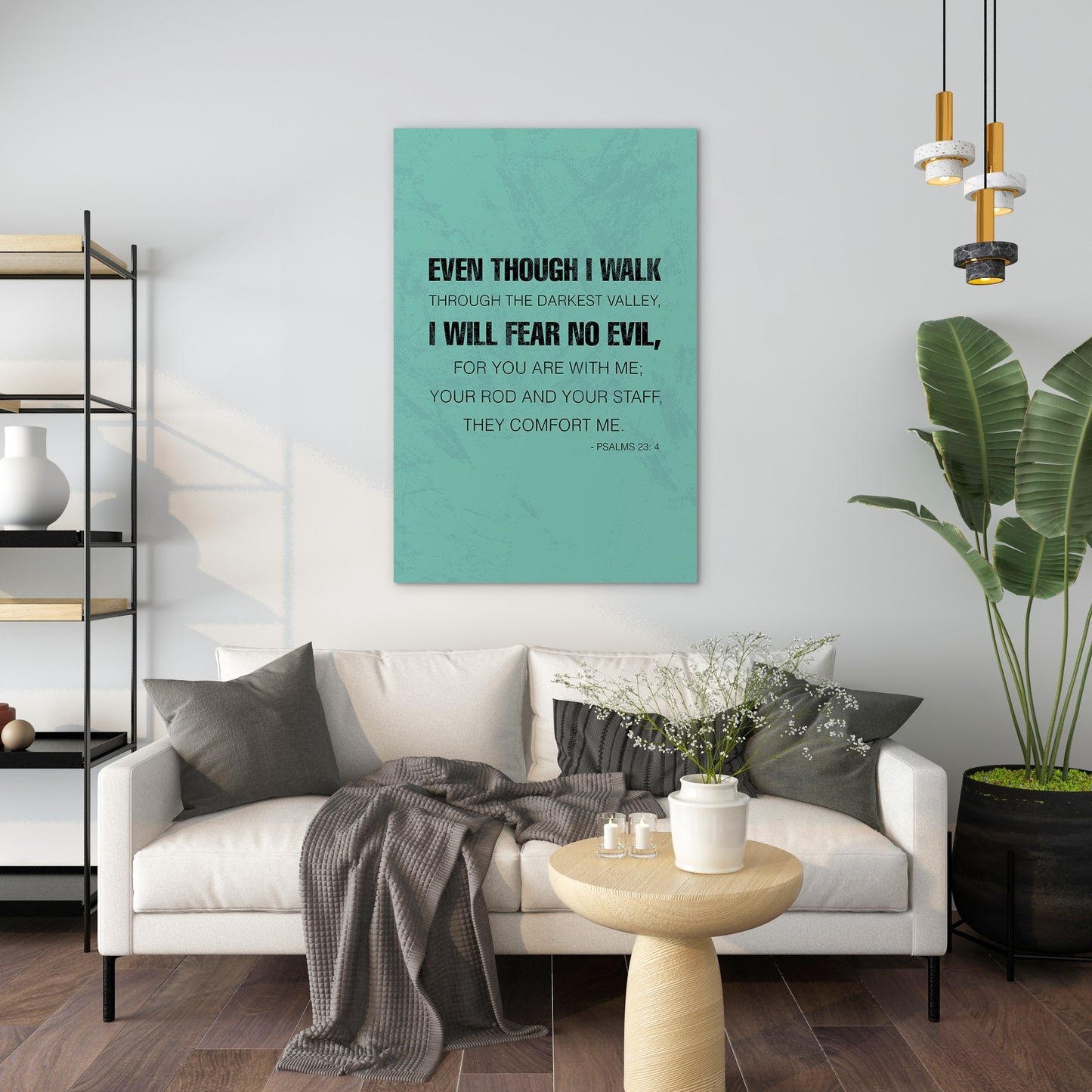 Psalms 23:4 - Even though I walk through the darkest valley