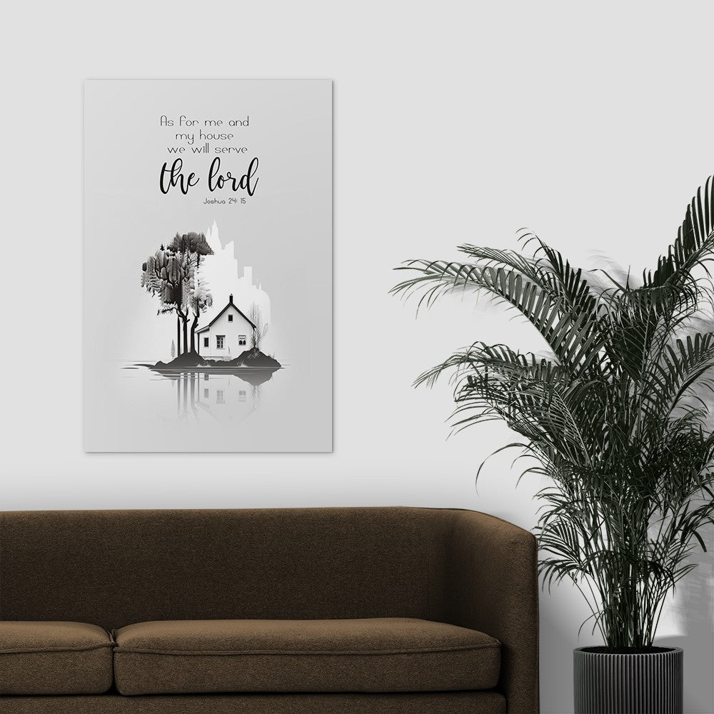 Joshua 24:15 - As for me and my house we will serve the lord. - 2