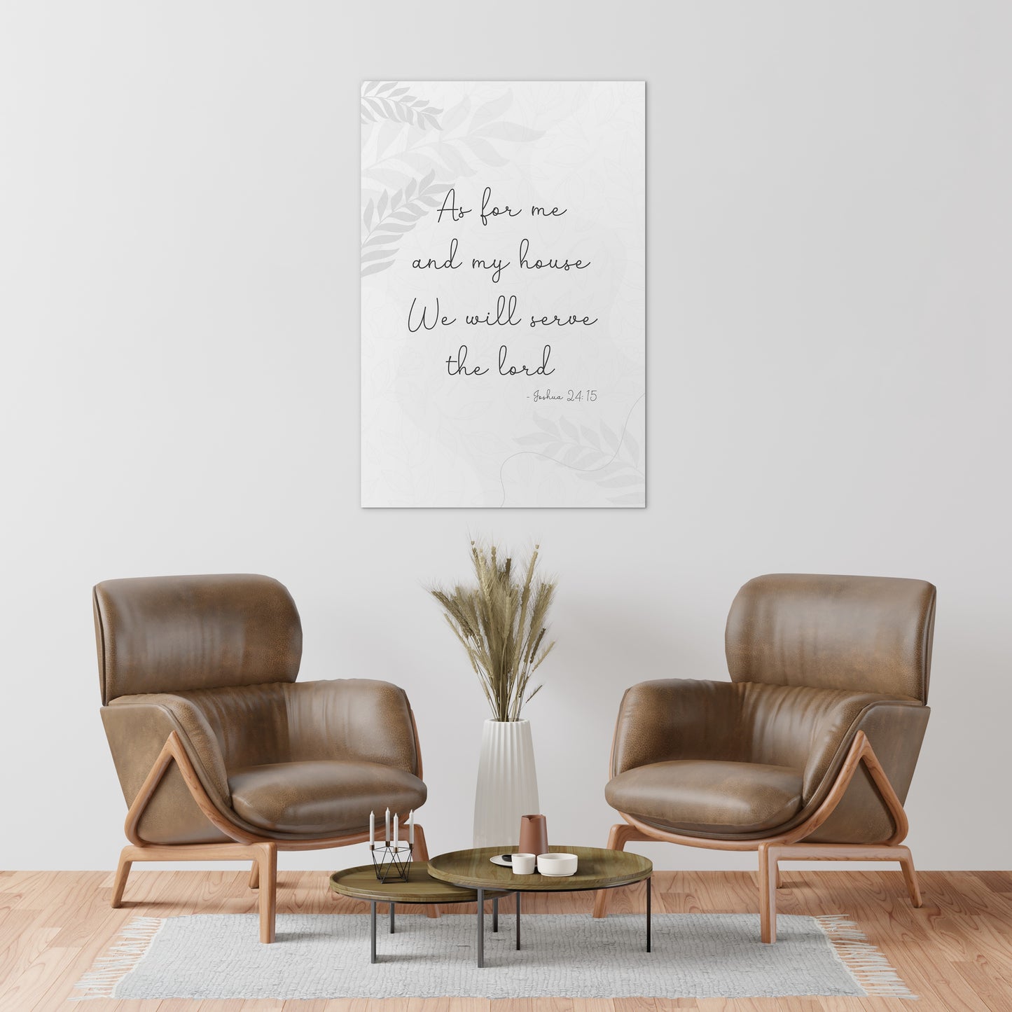 Joshua 24:15 - As for me and my house we will serve the lord. -1