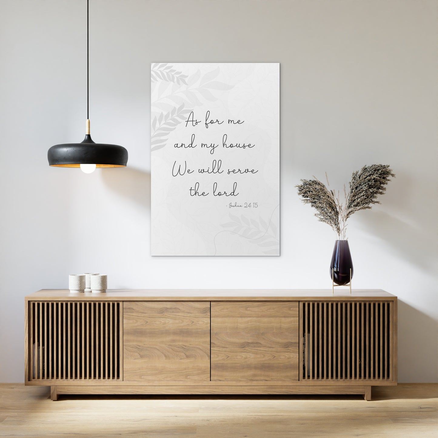 Joshua 24:15 - As for me and my house we will serve the lord. -1