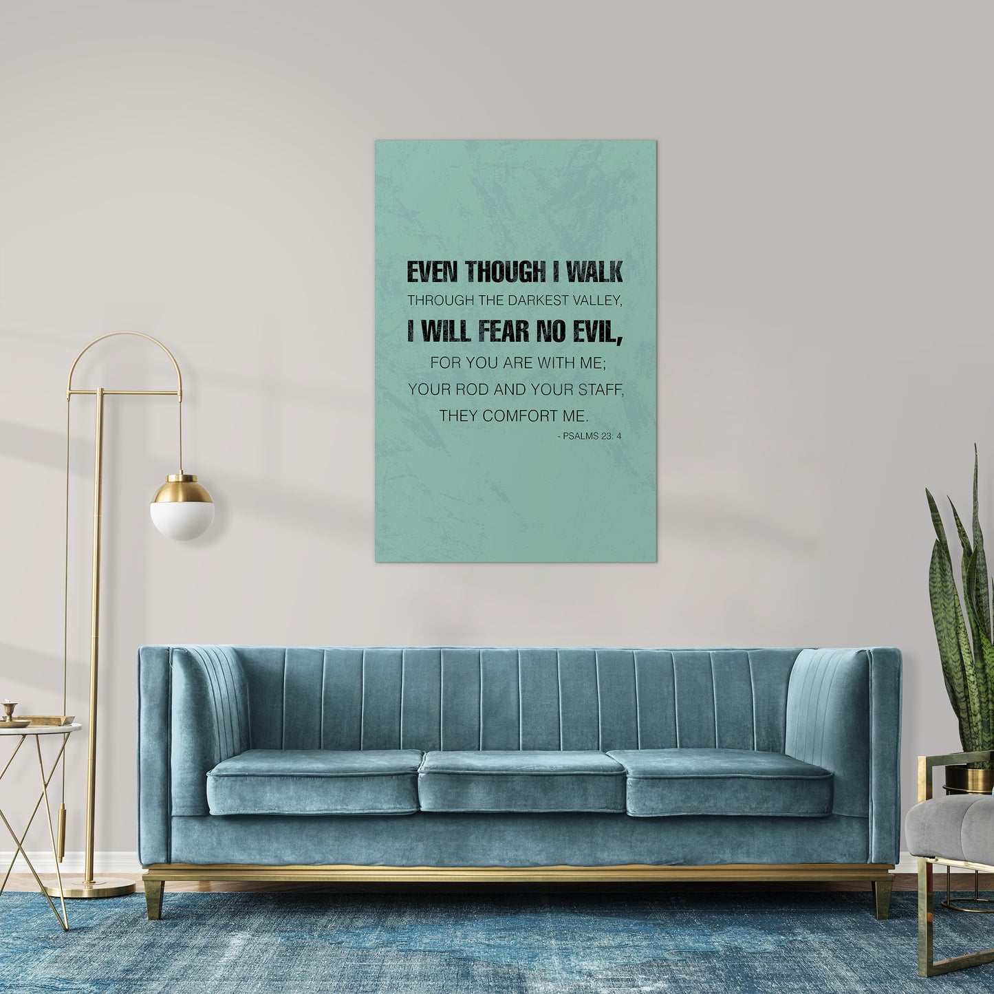 Psalms 23:4 - Even though I walk through the darkest valley