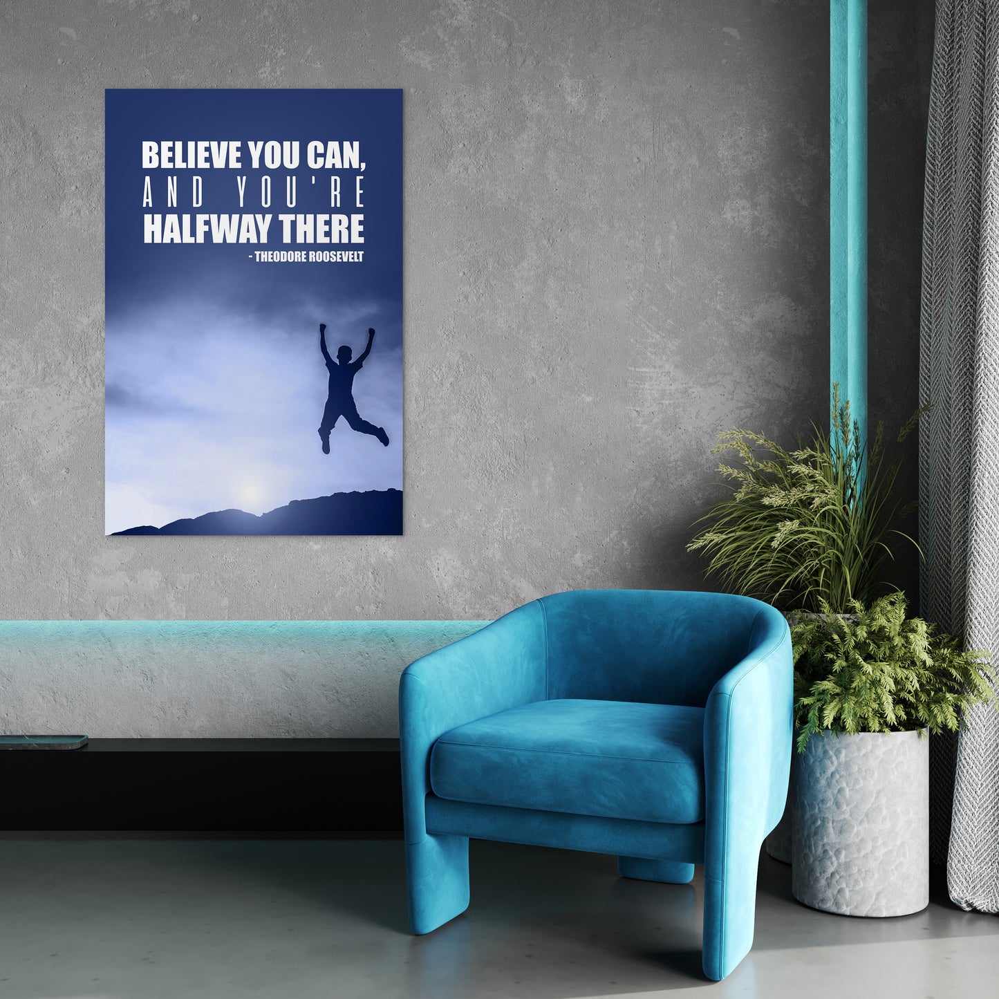 Believe you can, and you're halfway there