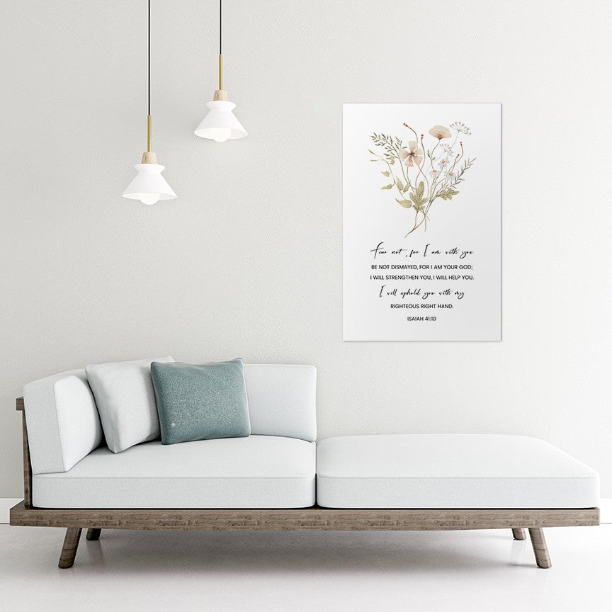 Isaiah 41:10 - Fear not , for I am with you