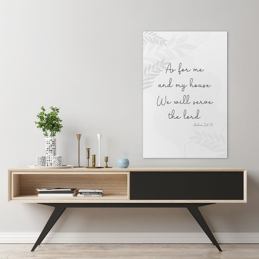 Joshua 24:15 - As for me and my house we will serve the lord. -1