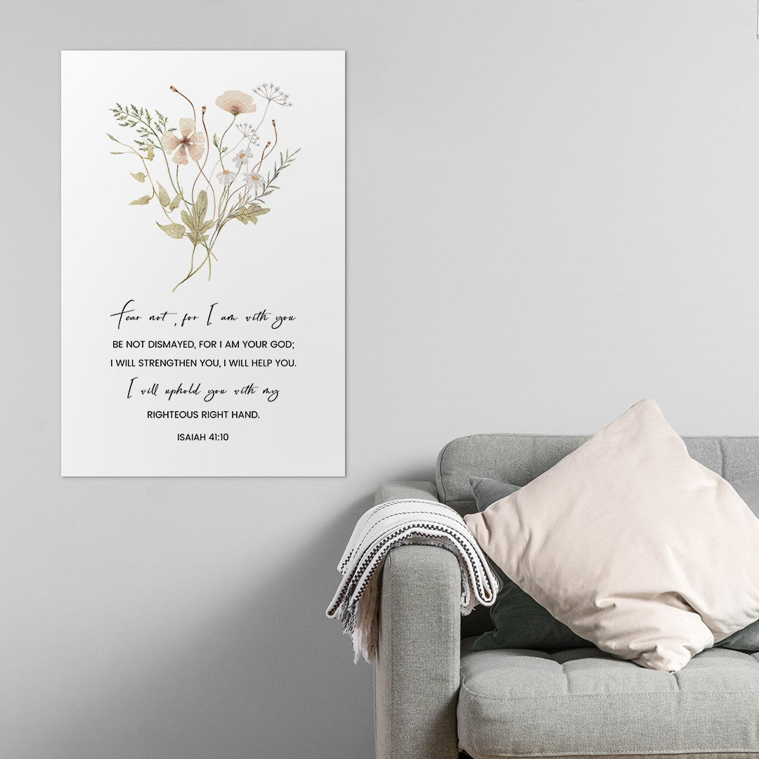 Isaiah 41:10 - Fear not , for I am with you