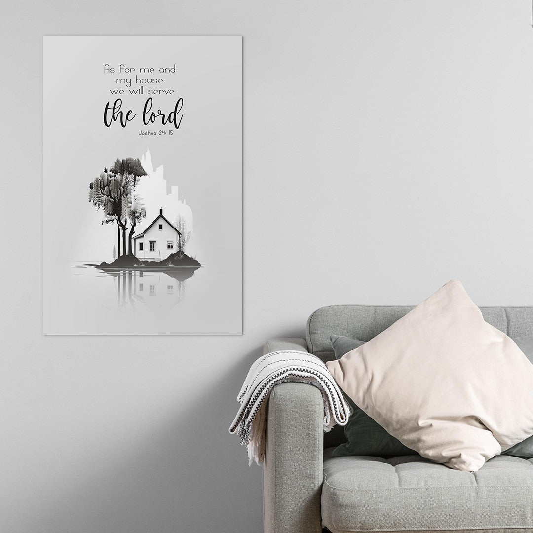 Joshua 24:15 - As for me and my house we will serve the lord. - 2