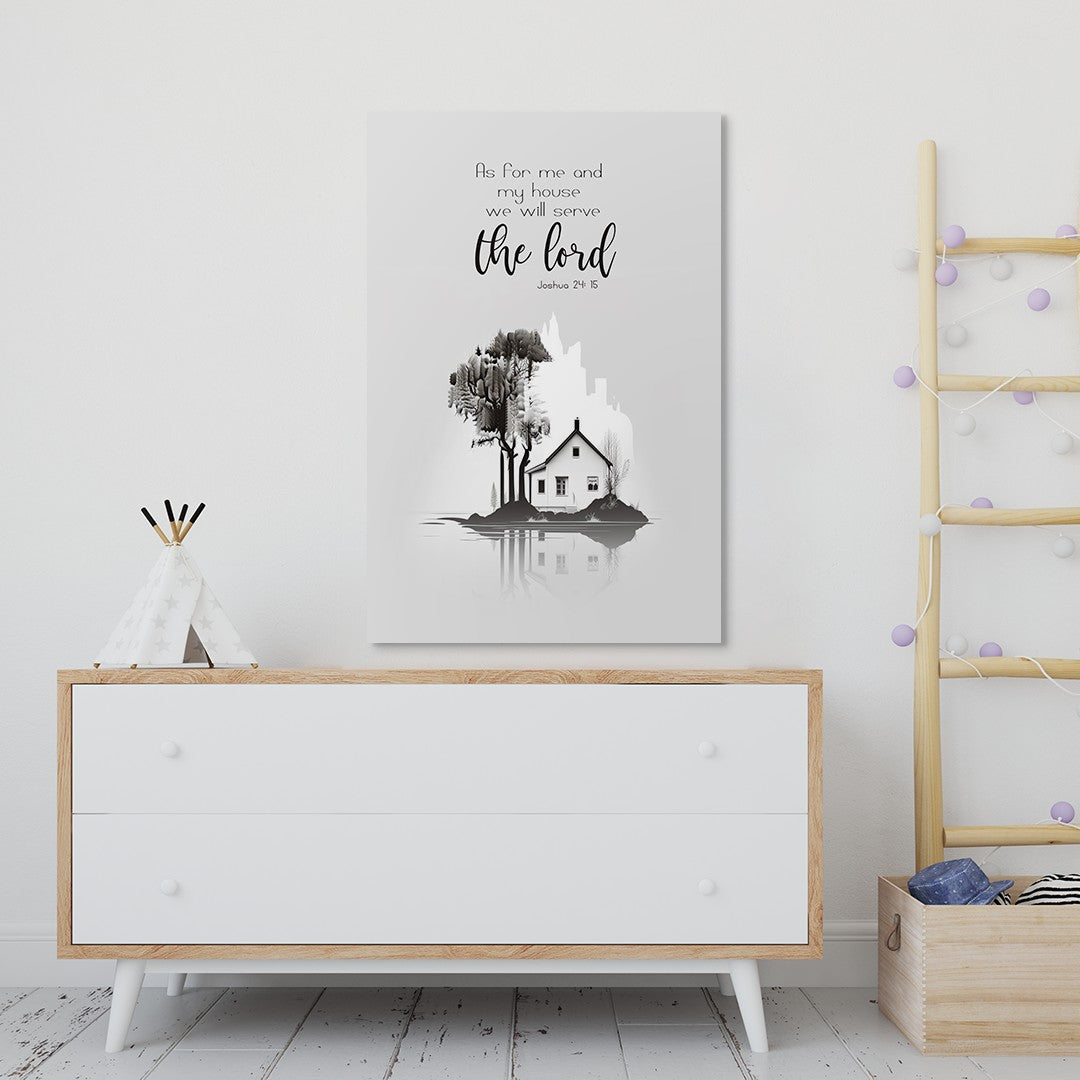 Joshua 24:15 - As for me and my house we will serve the lord. - 2