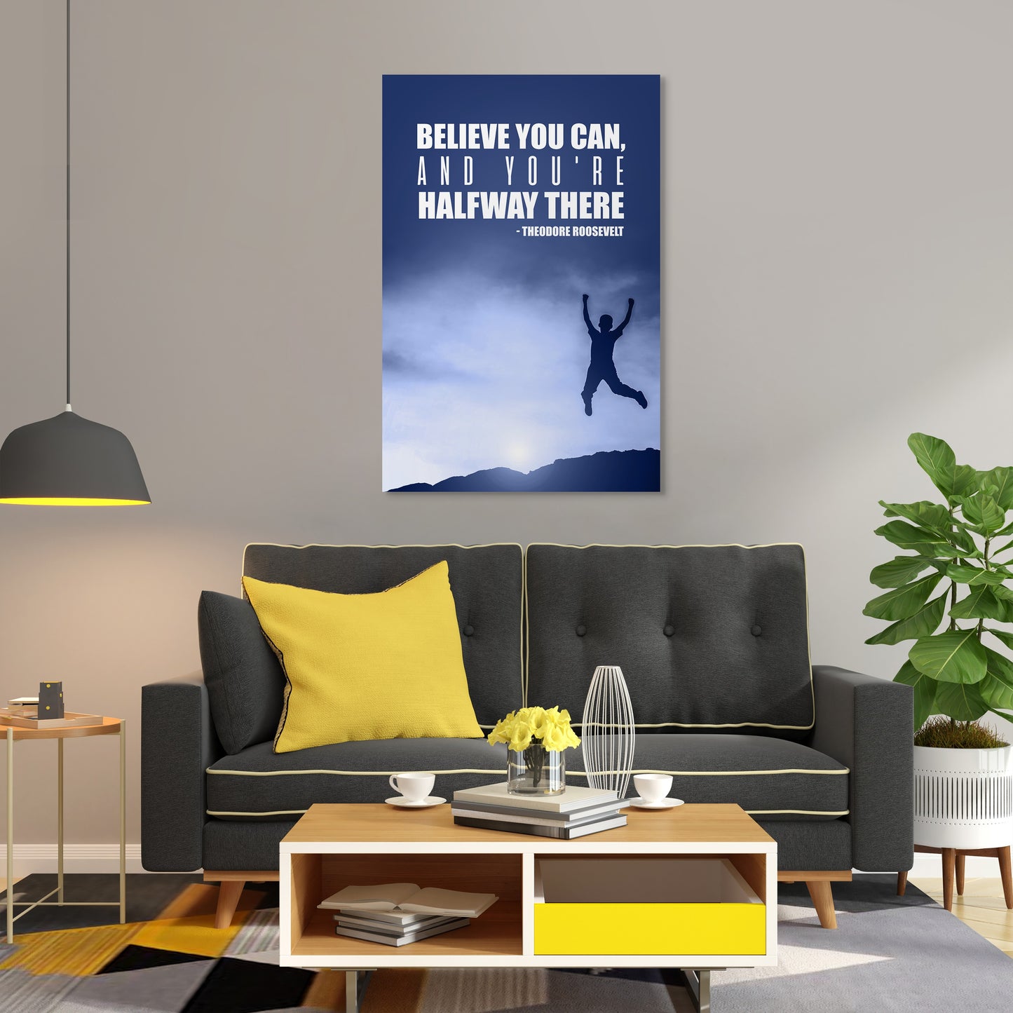 Believe you can, and you're halfway there